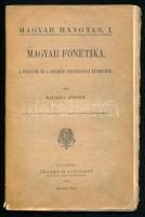 Balassa József: Magyar fonétika. A hangok és a beszéd fiziológiai elemzése.  Bp. 1904. Franklin. IV, 166p. (26 szövegközti rajzzal) Magyar Hangtan I. Kiadói papírborítóval, fűzés néhol elvált