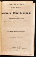 Johann Arnd's Sechs Bucher vom wahren Christenthum nebst dessen Paradiesgartlein und dem Bericht von dem Leben und Absterben des Verfassers. Neu hrsg. von Dr. Johann Friedrich von Meyer. Frankfurt am Main, Hozzákötve: Johann Arnd's Paradiesgärtlein. 1857., H. L. Brönner, VI+2+588; IV+167+1 p. Vierte Auflage. Korabeli aranyozott gerincű vakonyomásos egészvászon-kötés, kopott borítóval, foltos.