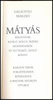 Galeotto Marzio: Mátyás királynak kiváló, bölcs, tréfás mondásairól és tetteiről szóló könyv. Ford.:...