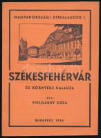 Polgárdy Géza: Székesfehérvár és környéke kalauza. Lux Géza rajzaival és város térképével. Magyarországi útikalauzok 1. Bp., 1938.,'Élet', 52 p. + 2 (fekete-fehér képtáblák) t. + 1(kétoldalas térkép) t. Kiadói papírkötés, jó állapotban. Térképpel együtt ritka!