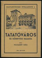 Polgárdy Géza: Tatatóváros és környéke kalauza. Lux Géza és Iser József rajzaival. A város térképével. Magyarországi útikalauzok 4. Bp., (1939.),'Élet', 16 p. + 1 (kihajtható térkép) t. Kiadói papírkötés, jó állapotban.