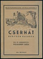 Polgárdy Géza: Cserhát hegység kalauza.Magyarországi útikalauzok 7. Bp., (1939.),'Élet', 80 p. Szövegközti és egészoldalas illusztrációkkal. kiadói papírkötés, jó állapotban.