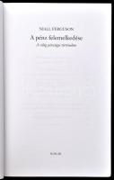 Niall Ferguson: A pénz felemelkedése. A világ pénzügyi történelme. Bp., 2016, Scolar. Kiadói kartoná...