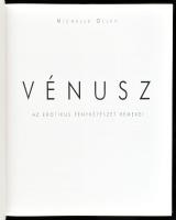Michelle Olley: Vénusz. Az erotikus fényképészet remekei. Fordította Buda Júlia. Bp., 2002, Glória. ...