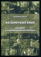 Sztrákos Eszter: Az elnevezés ereje. Címadás a magyar képzőművészetben. Pilisvörösvár, 2022. Muravidék Baráti Kör. Kiadói papírborítóval 122p.