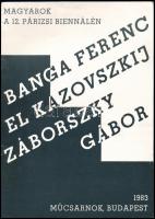 Magyarok a 12. Párizsi Biennálén. Banga Ferenc, El Kazovszkij. Záborszky Gábor. Bp., 1983. Műcsarnok.