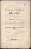 Knauz Nándor: Az esztergomi főegyháznak okmánytára. I. füzet: Az esztergomi érsekségnek Árpádkori ok...