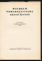 Wilhelm Perlrott-Csaba und seine Kunst. Mit Vorwort von Emil Hess. Berlin, [1928?], Gordon Verlag (B...