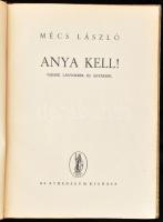 Mécs László: Anya kell! Versek lányokról és anyákról. (Bp., 1943), Athenaeum, 90 p. + 8 t. (színes)....