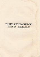 cca 1929 Teherautomobilok helyes kezelése. Bp., Gargoyle-Mobiloil, 35+1 p. Kiadói illusztrált papírk...