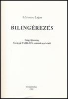 Lőrincze Lajos: Bilingérezés. Szógyűjtemény Szentgál XVIII.-XIX. századi nyelvéből. Veszprém, 1989, ...