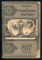 1917 Tolnai: A világháború naptára az 1917. évre. Képekkel gazdagon illusztrált. Papírkötésben, kopott borítóval, a borítón a kép a sarkán hiánnyal, a lapszéleken szamárfülekkel, 64 p.