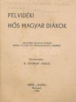 1943 Gyomlay László: Felvidéki hős magyar diákok. Felvidéki magyar diákok írásai az 1938. évi felsza...