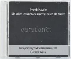 Joseph Haydn: Die sieben letzten Worte unseres Erlösers am Kreuze. Budapest-Hegyvidéki Kamarazenekar. CD, BHKZ CD01, 2003