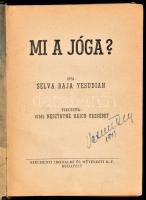 Selva Raja Yesudian: Mi a jóga? Fordította: vitéz Neszthyné Haich Erzsébet. Bp., 1943, Széchényi Irodalmi és Művészeti Rt., (Nagyvárad, Betnár Béla "Grafika"-ny.) Kiadói laza félvászon-kötésben.