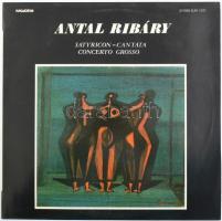 Antal Ribáry - Satyricon-Cantata / Concerto Grosso. Vinyl lemez, LP, Hungaroton - SLPX 12177, Magyarország, 1981