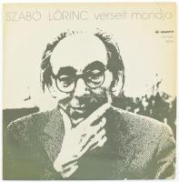Szabó Lőrinc - Szabó Lőrinc Versit Mondja. Vinyl lemez, LP, Album, Hungaroton - LPX 13993, Magyarország, 1985