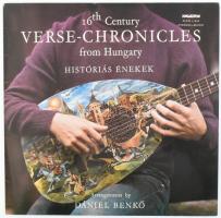 Dániel Benkő - 16th Century Verse-Chronicles from Hungary -Históriás Énekek. Vinyl lemez, LP, Hungaroton - SLPX 11868, Magyarország, 1977. Sérült, szétvált borítóval.