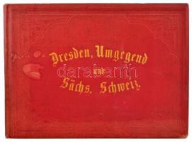 cca 1880-1890 Dresden, Umgegend und Sächs. Schweiz. / Drezda és környéke, illetve a Szász Svájc. Alb...