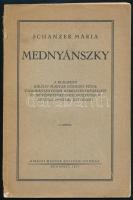 Schanzer Mária: Mednyánszky. Bp., 1935, Kir. M. Egyetemi Nyomda, 51+(1) p. Kiadói papírkötés, sérült borítóval. A szerző által DEDIKÁLT példány.