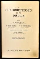 Dr. Bálint Rezső et al.: A cukorbetegség és az insulin. Bp., [1927], Dick Manó (Hornyánszky-ny.), 30...