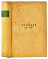 Zsigray Julianna: Erzsébet magyar királyné. Bp., 1943, Singer és Wolfner, 463 p. Hatodik kiadás. Kia...