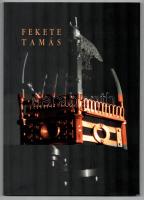 Fekete Tamás. Kiállítási katalógus. Szerk.: Ocsovai Dóra. Borsos Mihály fotóival. Bereckzy Loránd bevezetőjével. Dorog, én., Novoprint. Magyar és angol nyelven. Gazdag képanyaggal illusztrált. Kiadói papírkötés.