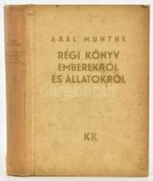 Axel Munthe: Régi könyv emberekről és állatokról. Bp., 1934. Káldor. 243p.