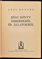 Axel Munthe: Régi könyv emberekről és állatokról. Bp., 1934. Káldor. 243p
