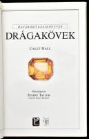 Cally Hall: Drágakövek. Ford.: Balázs Lórántné. Határozó Kézikönyvek. Harry Taylor fényképeivel. Bp....