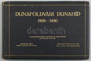 1930 Dunaföldvári Dunahíd 1928-1930, közúti és vasúti híd ismertetése, a Kereskedelemügyi Magyar Kir. Minisztérium megbízásából építették: Zsigmondy Béla, Magyar Királyi Állami Vas-, Acél- és Gépgyárak, 20 képpel