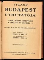 Vigand Rezső, Kerekes Andor: Budapest utmutatója. Vezető a magyar székesfőváros területén és környékén. Mátyásföld, é.n., és kiadó nélkül. Kiadói egészvászon kötésben. Néhány lap kijár Térkép nékül