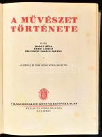 Barát Béla - Éber László - Felvinczi Takács Zoltán: A művészet története. Bp., 1926, Világirodalom. ...