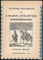 Nyakas Miklós: A hajdúk letelepítése Böszörményben. Hajdúsági Közlemények 13. Hajdúböszörmény, 1984, Városi Tanács - Hajdúsági Múzeum. Kiadói papírkötés.