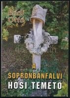 Bódi Ottó: A sopronbánfalvi hősi temető. 2016, Soproni Anzsu Kft. Kiadói papírkötés, jó állapotban.