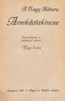 Nagy Endre: A nagy háború anekdotakincse. Összeáll. és előszóval ellátta: - - . Bp., 1915, Singer és Wolfner (Budapesti Hirlap-ny.), 110 p. Mühlbeck Károly, Linek Lajos és mások rajzaival. Átkötött félvászon-kötésben, festett lapélekkel, kissé kopott borítóval.