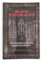 Natasha Helvin: Slavic witchcraft Old world conjuring spell & folklore. Rochester, Vermont 2019. Kiadói papírkötésben