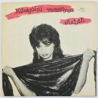 Judith: Kihajolni veszélyes. LP vinyl. Pepíta 1982. Kis kopás