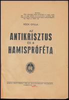 Röck Gyula: Az Antikrisztus és a hamispróféta. Dombóvár, 1940. Bagó Mihály. Kiadói papírkötésben 192...