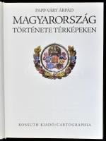 Papp-Váry Árpád: Magyarország története térképeken. Bp.,2002, Kossuth-Cartographia. Első kiadás. Gaz...