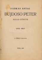 Farkas Antal: Bujdosó Péter nótás könyve. 1920-1922. A szerző által ALÁÍRT példány! Wien, 1922., Szerzői,(Kassay Arnold-ny.), 103+1 p. Kopott egészvászon-kötésben, javított kötéssel.