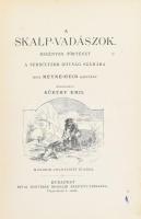 Reid, Mayne: A skalp-vadászok. Regényes történet a serdültebb ifjuság számára. Írta - - kapitány. Át...
