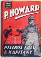 Howard, P.: Piszkos Fred a kapitány. Bp., Nova. Félvászon kötés, fénymásolt borító, vágott, ragasztott lapok, viseltes állapotban.