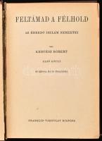 Kertész Róbert (1901-1960): Feltámad a félhold I-II. köt. A Magyar Földrajzi Társaság Könyvtára. Bp....