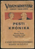 Pásztor-Szomaházy-Tábori: Pesti Krónika. Vidám Könyvtár 5. szám. Kiadói papírkötés, viseltes állapotban.