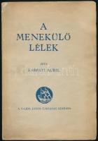 Kárpáti Aurél: A menekülő lélek. Bp., 1935., Vajda János Társaság. Kiadói papírkötés, kissé szakadt, kissé kopott borítóval.