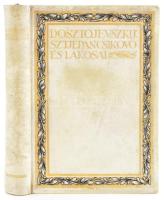 [Fjodor Mihajlovics] Dosztojevszkij: Sztjepancsikovo és lakosai. Ford.: Trócsányi Zoltán. Nagy Írók-...