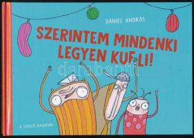 Dániel András: Szerintem legyen mindenki kufli! A szerző rajzaival. Bp. Pozsonyi Pagony Kft. Kiadói kartonált papírkötés.