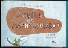 Dániel András: A kuflik és a máshogyoszkóp. A szerző rajzaival. Bp. Pozsonyi Pagony Kft. Kiadói kart...