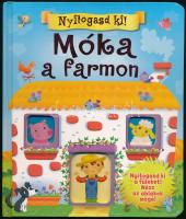 Nyitogasd ki! Móka a farmon. Bp., én., Napraforgó könyvkiadó. Kiadói kemény-kötés.